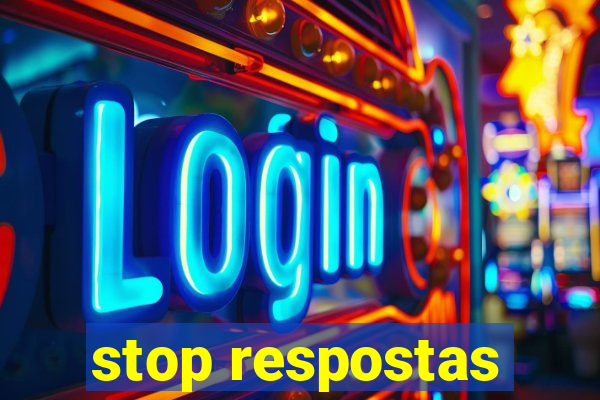 stop respostas